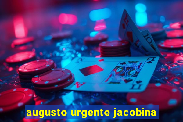 augusto urgente jacobina